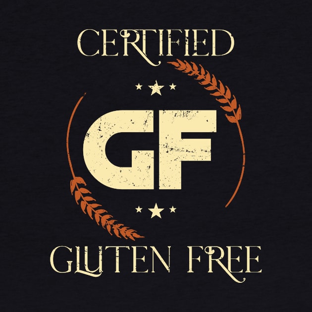 Certified Gluten Free by shirtsyoulike